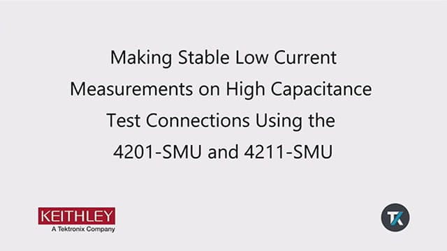 making-stable-low-current-measurements-on-high-capacitance-test-connections-using-the-4201smu-and-42 making-stable-low-current-measurements-on-high-capacitance-test-connections-using-the-4201smu-and-42